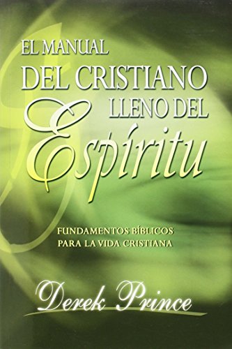 9781892283122: El manual del cristiano lleno del Espritu Santo/ The Spirit Filled Believer's Handbook: Fundamentos Biblicos Para La Vida Cristinana / Biblical Foundations for the Christian Life