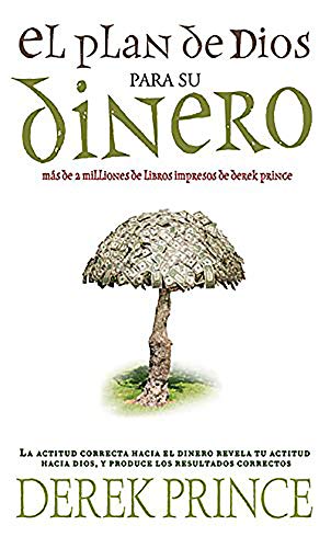 9781892283405: El plan de Dios para su dinero / God's Plan For Your Money: Una Actitud Correcta Hacia El Dinero Revela Su Actitud Hacia Dios Y Produce Los Debidos Resultados