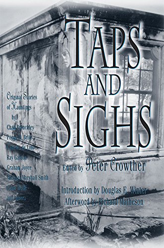 Taps & Sighs: Stories of Hauntings Signed Limited Edition (9781892284372) by Chaz Brenchley