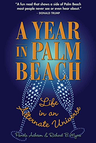 Stock image for A Year in Palm Beach: Life in an Alternate Universe for sale by Front Cover Books