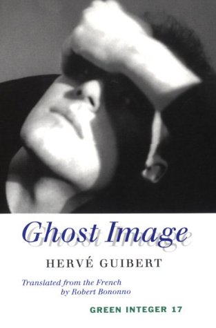 Ghost Image (Green Integer) (9781892295057) by Guibert, Herve