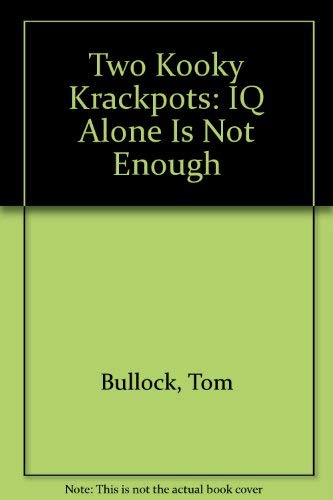 Stock image for Two Kooky Krackpots: IQ Is Not Enough [SIGNED COPY] for sale by MostlySignedBooks