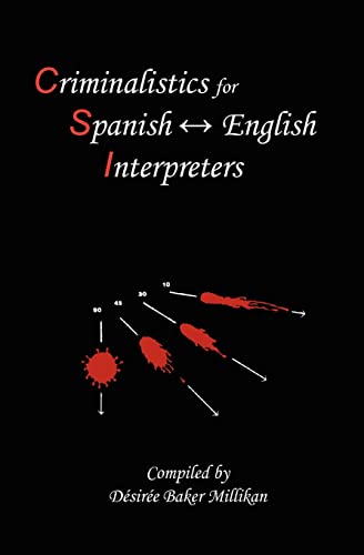Imagen de archivo de Criminalistics for Spanish-English Interpreters a la venta por SecondSale