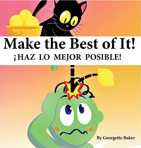 Stock image for Make the Best of It! / iHaz lo Mejor Posible! (Spanish and English Edition) for sale by Irish Booksellers