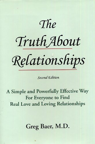 9781892319074: The Truth About Relationships: A Simple and Powerfully Effective Way for Everyone to Find Real Love and Loving Relationships