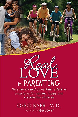 Beispielbild fr Real Love in Parenting - Nine Simple and Powerfully Effective Principles for Raising Happy and Responsible Children zum Verkauf von HPB-Diamond
