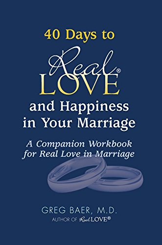 Imagen de archivo de 40 Days to Real Love and Happiness in Your Marriage: A Companion Workbook for Real Love in Marriage a la venta por gwdetroit