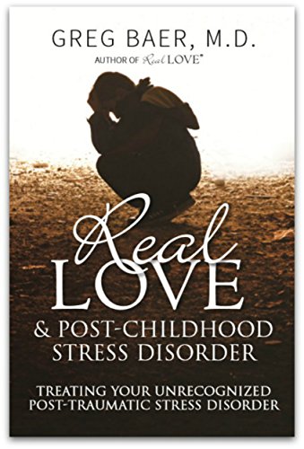 9781892319371: Real Love and Post-Childhood Stress Disorder - Treating Your Unrecognized Post-Traumatic Stress Disorder