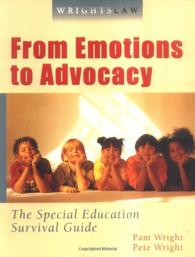 Stock image for Wrightslaw : The Special Education Survival Guide: from Emotions to Advocacy: from Emotions to Advocacy, 1st Ed for sale by Better World Books