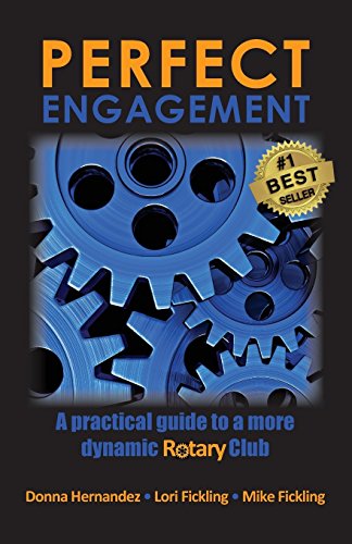 Imagen de archivo de Perfect Engagement: A practical guide to a more dynamic Rotary Club a la venta por Half Price Books Inc.