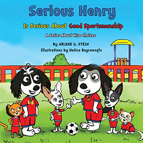 Beispielbild fr Serious Henry Is Serious About Good Sportsmanship (A Series About Wise Choices) (Volume 6) zum Verkauf von Half Price Books Inc.