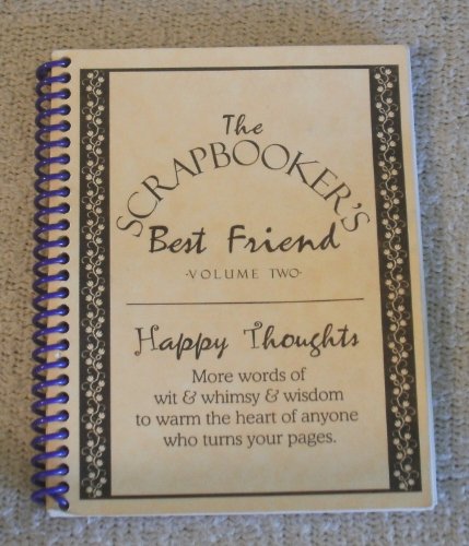 Imagen de archivo de The Scrapbooker's Best Friend, Vol. 2: More Words of Wit, Wimsey, and Wisdom a la venta por SecondSale