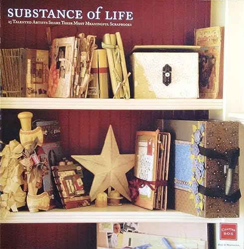 Stock image for Substance of Life 25 Talented Artists Share Their Most Meaningful Scrapbooks for sale by SecondSale