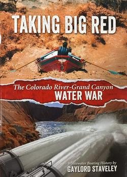 Stock image for Taking Big Red: The Colorado River - Grand Canyon Water War for sale by SecondSale