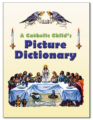 Stock image for A Catholic Child's Picture Dictionary for sale by WorldofBooks