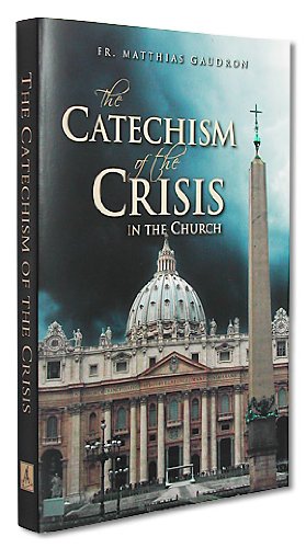 Beispielbild fr Catechism of the Crisis in the Church zum Verkauf von ZBK Books