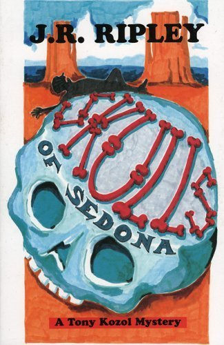 Stock image for Skulls of Sedona: A Tony Kozol Mystery for sale by The Warm Springs Book Company