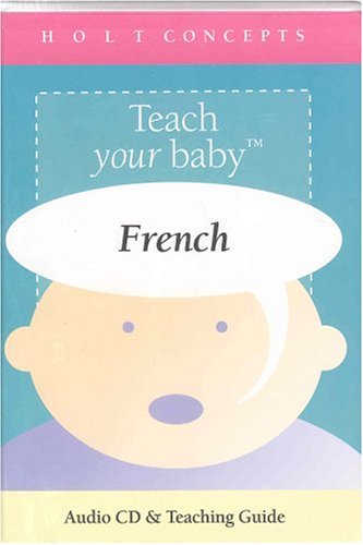 Teach Your Baby French (French Edition) (9781892340047) by [???]