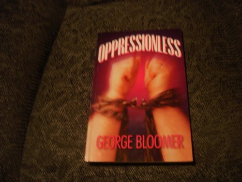 Oppressionless (9781892352019) by Bloomer, George