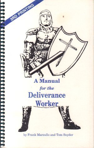 A Manual for the Deliverance Worker (9781892363077) by Marzullo, Frank; Snyder, Tom