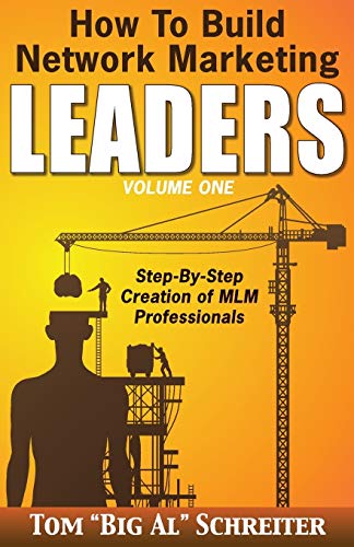 Stock image for How To Build Network Marketing Leaders Volume One: Step-by-Step Creation of MLM Professionals (Network Marketing Leadership) for sale by SecondSale