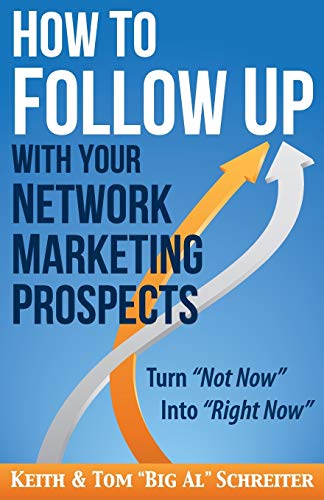 9781892366429: How to Follow Up With Your Network Marketing Prospects: Turn Not Now Into Right Now!