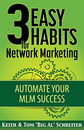 Stock image for 3 Easy Habits For Network Marketing: Automate Your MLM Success for sale by ThriftBooks-Reno