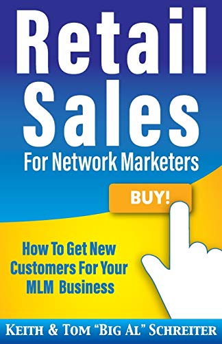 Stock image for Retail Sales for Network Marketers : How to Get New Customers for Your MLM Business for sale by Better World Books