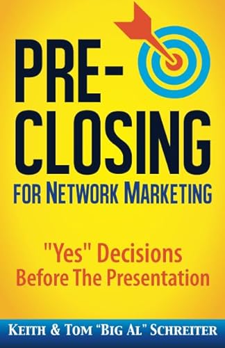 Stock image for Pre-Closing for Network Marketing: "Yes" Decisions before the Presentation for sale by Jenson Books Inc