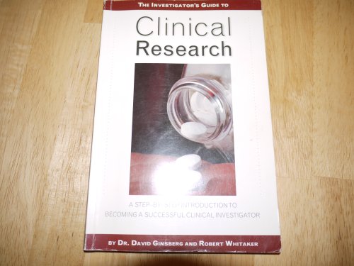 The Investigator's Guide to Clinical Research (9781892369017) by Ginsberg, David; Whitaker, Robert