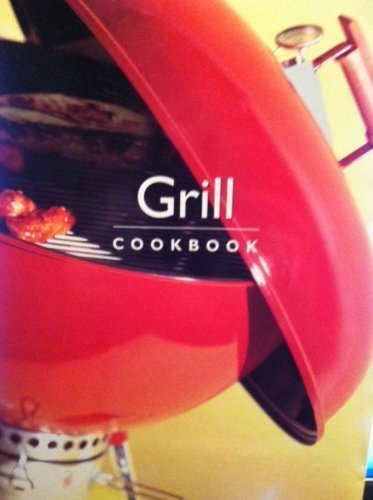 Stock image for Williams-Sonoma Grill Cookbook for sale by Better World Books: West