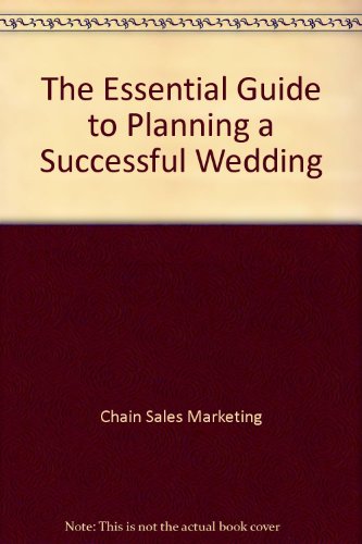 Beispielbild fr The Essential Guide to Planning a Successful Wedding zum Verkauf von Wonder Book