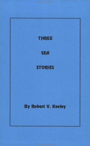 Three Sea Stories (9781892379108) by Keeley, Robert V.