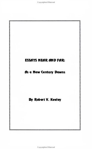 Essays Near And Far: As a New Century Dawns (9781892379177) by Keeley, Robert V.
