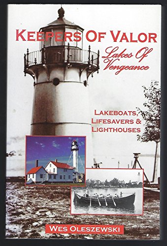 Stock image for Keepers of Valor, Lakes of Vengeance: Lakeboats, Lifesavers and Lighthouses for sale by Your Online Bookstore