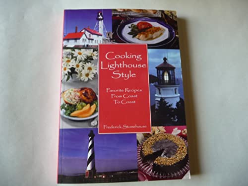 9781892384195: Cooking Lighthouse Style: Favorite Recipes from Coast to Coast
