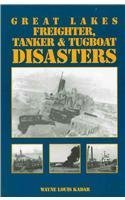 Stock image for Great Lakes Freighter, Tanker Tugboat Disasters for sale by Front Cover Books