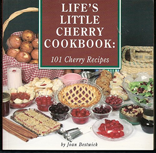 Stock image for Lifes Little Cherry Cookbook: 101 Cherry Recipes for sale by Books of the Smoky Mountains