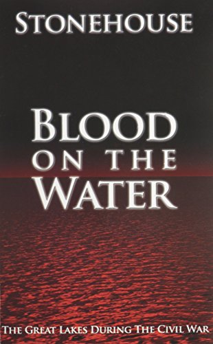 Stock image for BLOOD ON THE WATER (The Great Lakes During The Civil War) for sale by Front Cover Books