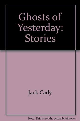 9781892389299: Ghosts of Yesterday: Stories [Gebundene Ausgabe] by Cady, Jack.