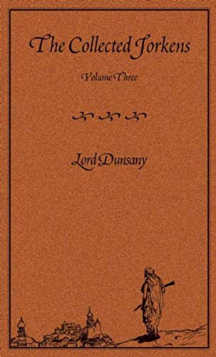 The Collected Jorkens Volume 3 (9781892389572) by Dunsany, Lord