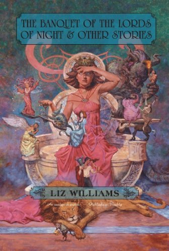 9781892389947: The Banquet of the Lords of Night and Other Stories by Liz Williams (2004-09-15)