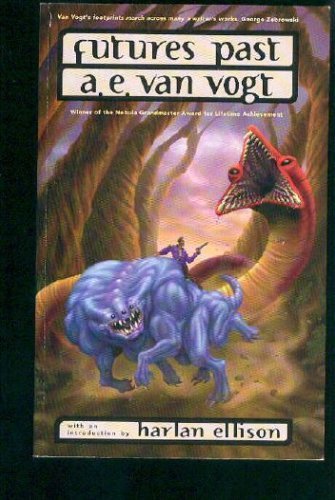 Futures Past: The Best Short Fiction of A.E. Van Vogt (9781892391056) by Van Vogt, A. E.