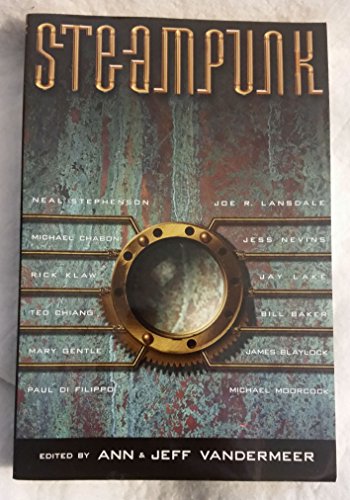 Steampunk (Steampunk Anthologies) - Ann VanderMeer, Jeff VanderMeer