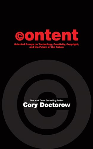 Stock image for Content: Selected Essays on Technology, Creativity, Copyright, and the Future of the Future for sale by SecondSale