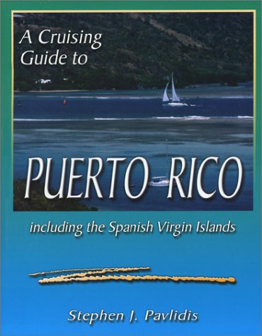 Imagen de archivo de A Cruising Guide to Puerto Rico: Including the Spanish Virgin Islands a la venta por Half Price Books Inc.