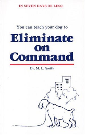Stock image for You Can Teach Your Dog to Eliminate on Command for sale by ThriftBooks-Atlanta