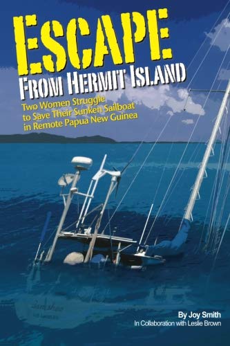 Stock image for Escape from Hermit Island: Two Women Struggle to Save Their Sunken Sailboat in Remote Papua New Guinea for sale by Books Unplugged