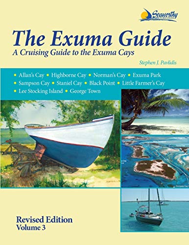 9781892399311: The Exuma Guide: A Cruising Guide to the Exuma Cays: Approaches, routes, anchorages, dive sights, flora, fauna, history, and lore of teh Exuma Cays [Lingua Inglese]