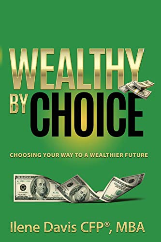 Stock image for Wealthy By Choice: Choosing Your Way to a Wealthier Future for sale by ThriftBooks-Atlanta